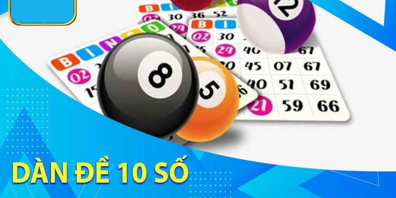 Tìm hiểu thông tin dàn lô đề 10 con Tìm hiểu thông tin dàn lô đề 10 con