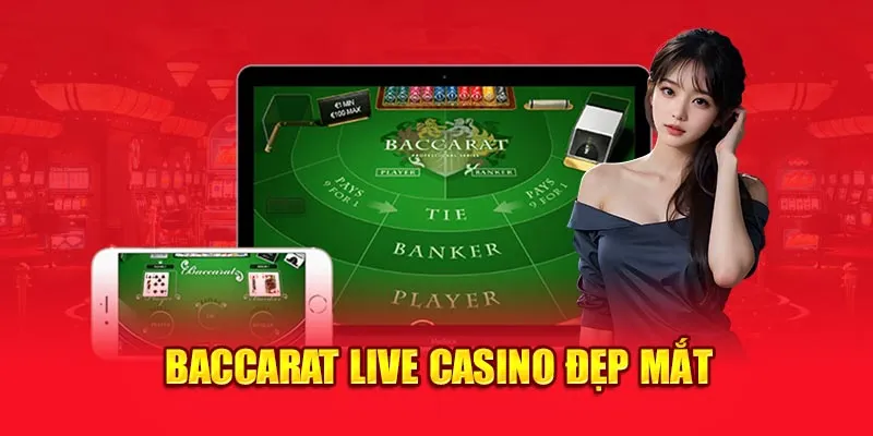 Baccarat live casino đẹp mắt